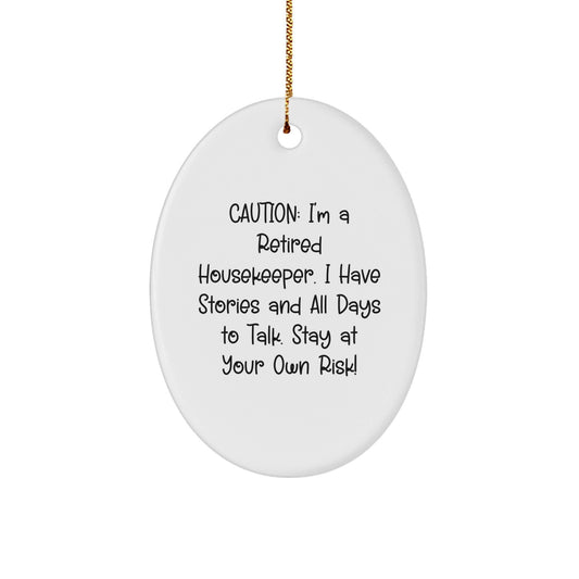 Funny Housekeeper Gifts from Friends for Her - Oval Ornament with Caution Quote, Christmas Unique Presents - Victory Thru Vision