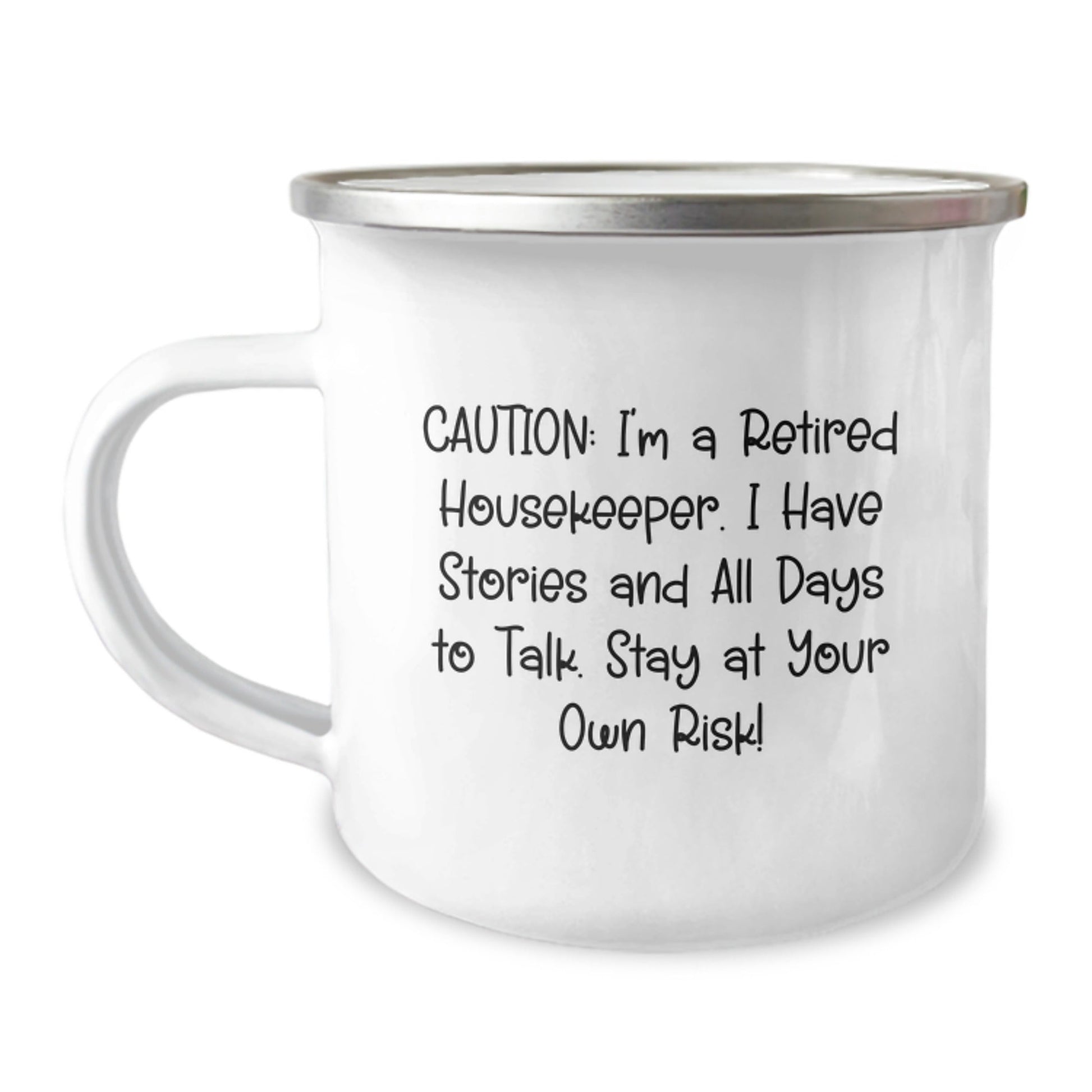 Funny Housekeeper Graduation Gifts from Friends to Housekeeper - 'Caution: I'm A Retired Housekeeper' Camping Mug, 12 oz Stainless Steel with Enamel Finish - Victory Thru Vision