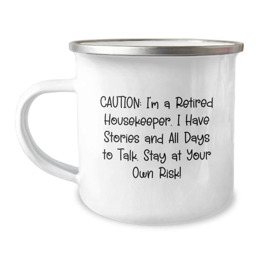 Funny Housekeeper Graduation Gifts from Friends to Housekeeper - 'Caution: I'm A Retired Housekeeper' Camping Mug, 12 oz Stainless Steel with Enamel Finish - Victory Thru Vision