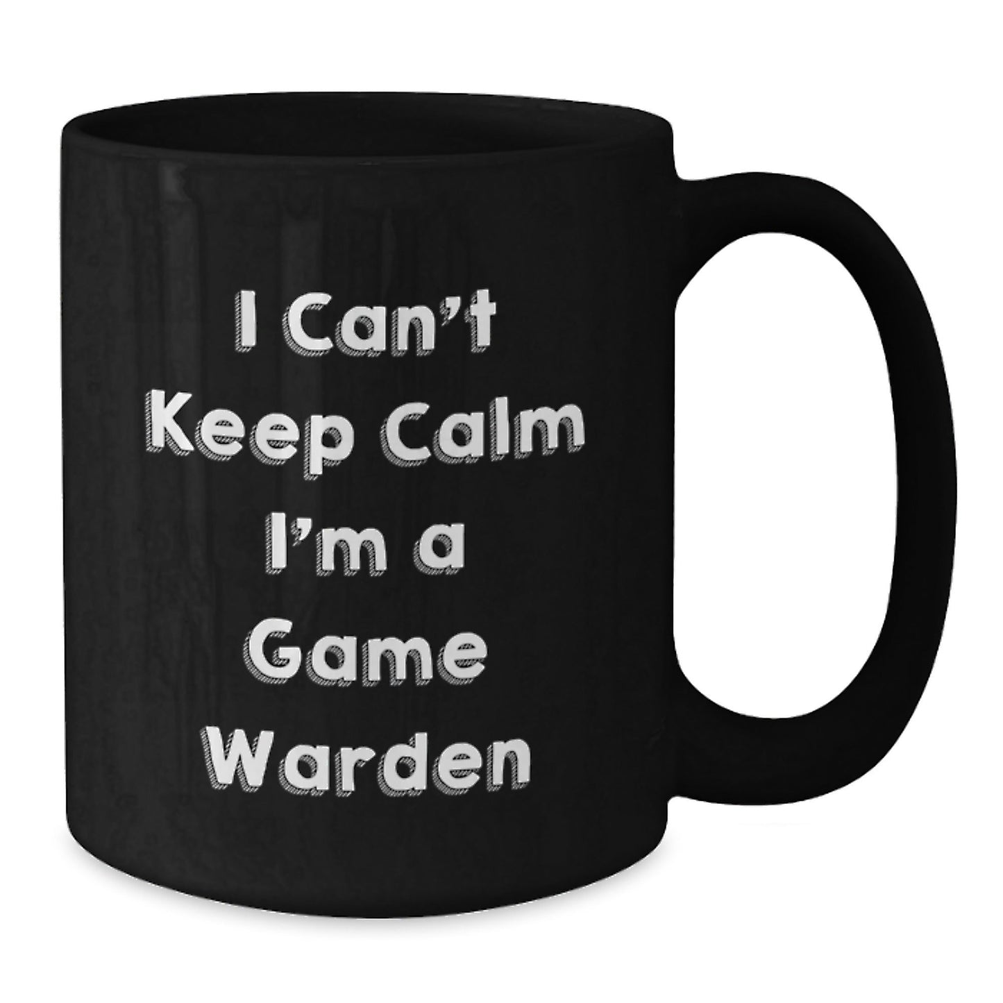 Funny I Can't Keep Calm I'm A Game Warden Game Warden Gifts from Men to Graduation Unique Gifts, Black Coffee Mug - Victory Thru Vision