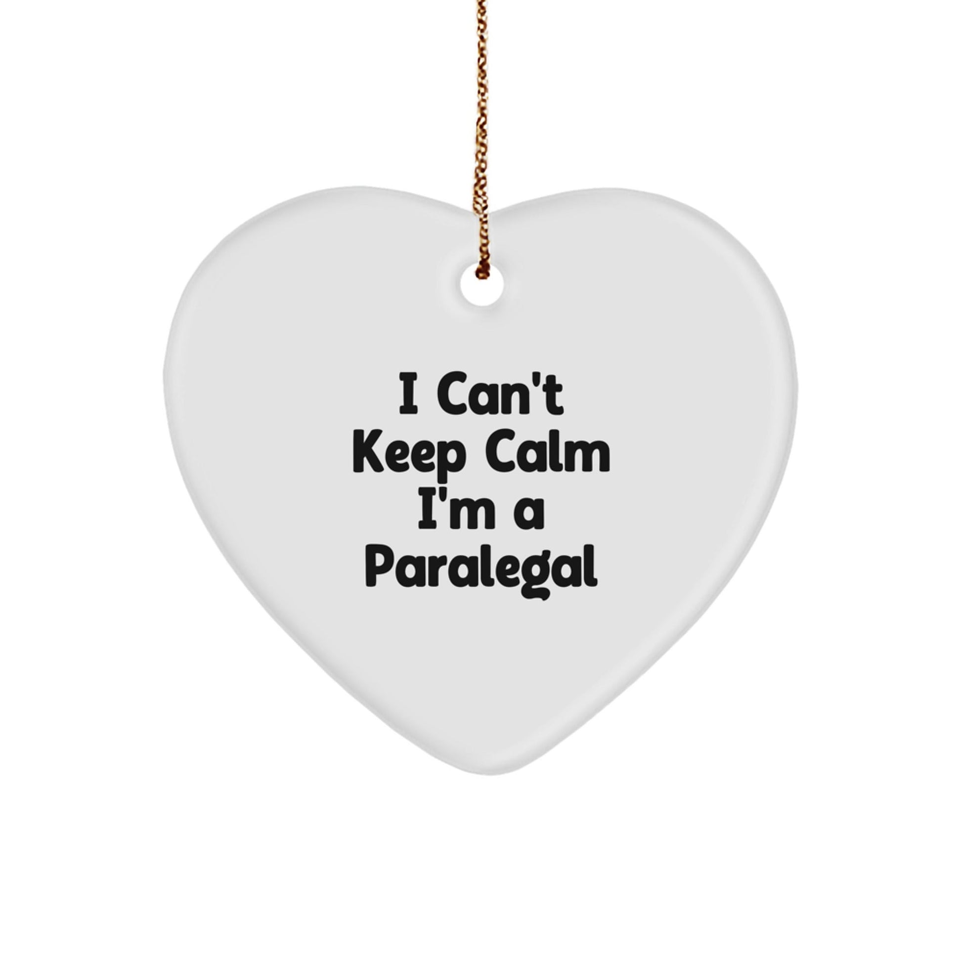 Funny I Can't Keep Calm I'm A Paralegal Gifts from Friends for Christmas Heart Ornament - Victory Thru Vision
