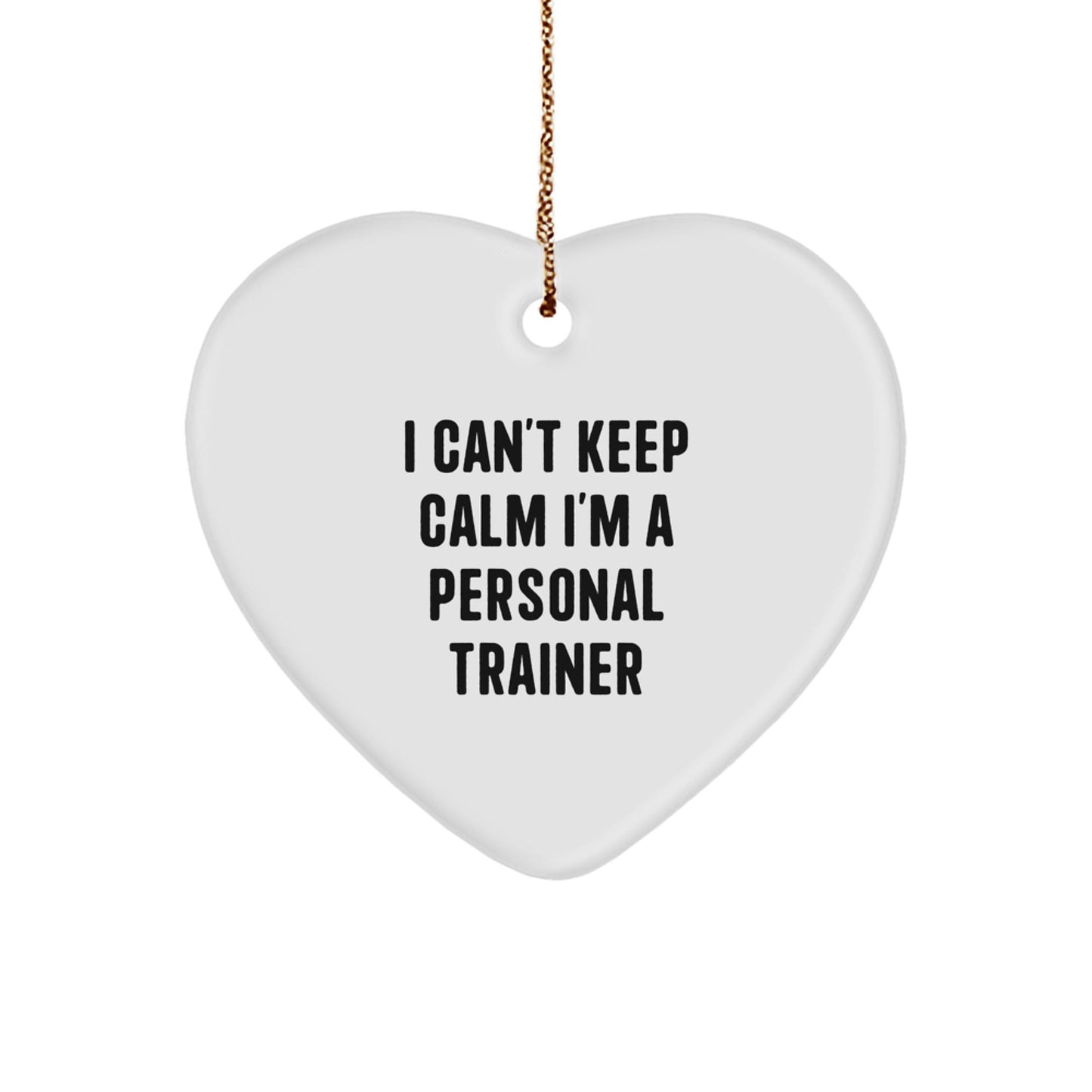 Funny I Can't Keep Calm I'm A Personal Trainer Heart Ornament Gifts from Friends for Christmas - Victory Thru Vision