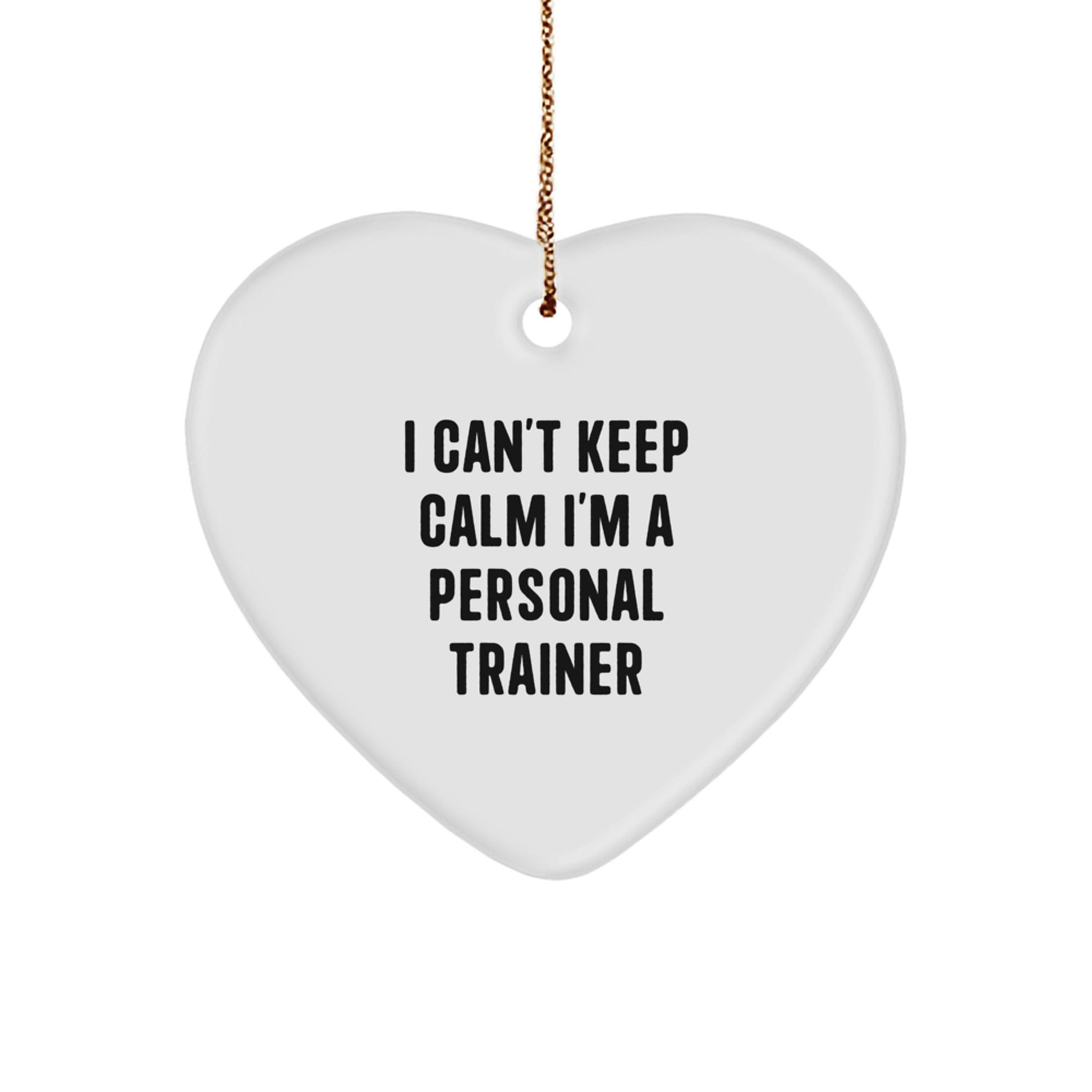 Funny I Can't Keep Calm I'm A Personal Trainer Heart Ornament Gifts from Friends for Christmas - Victory Thru Vision