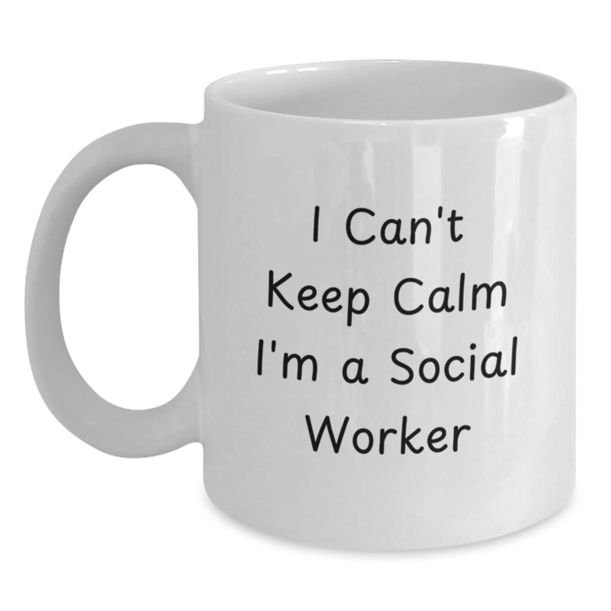 Funny I Can't Keep Calm I'm A Social Worker White Coffee Mug Gifts from Family for Graduation - Victory Thru Vision