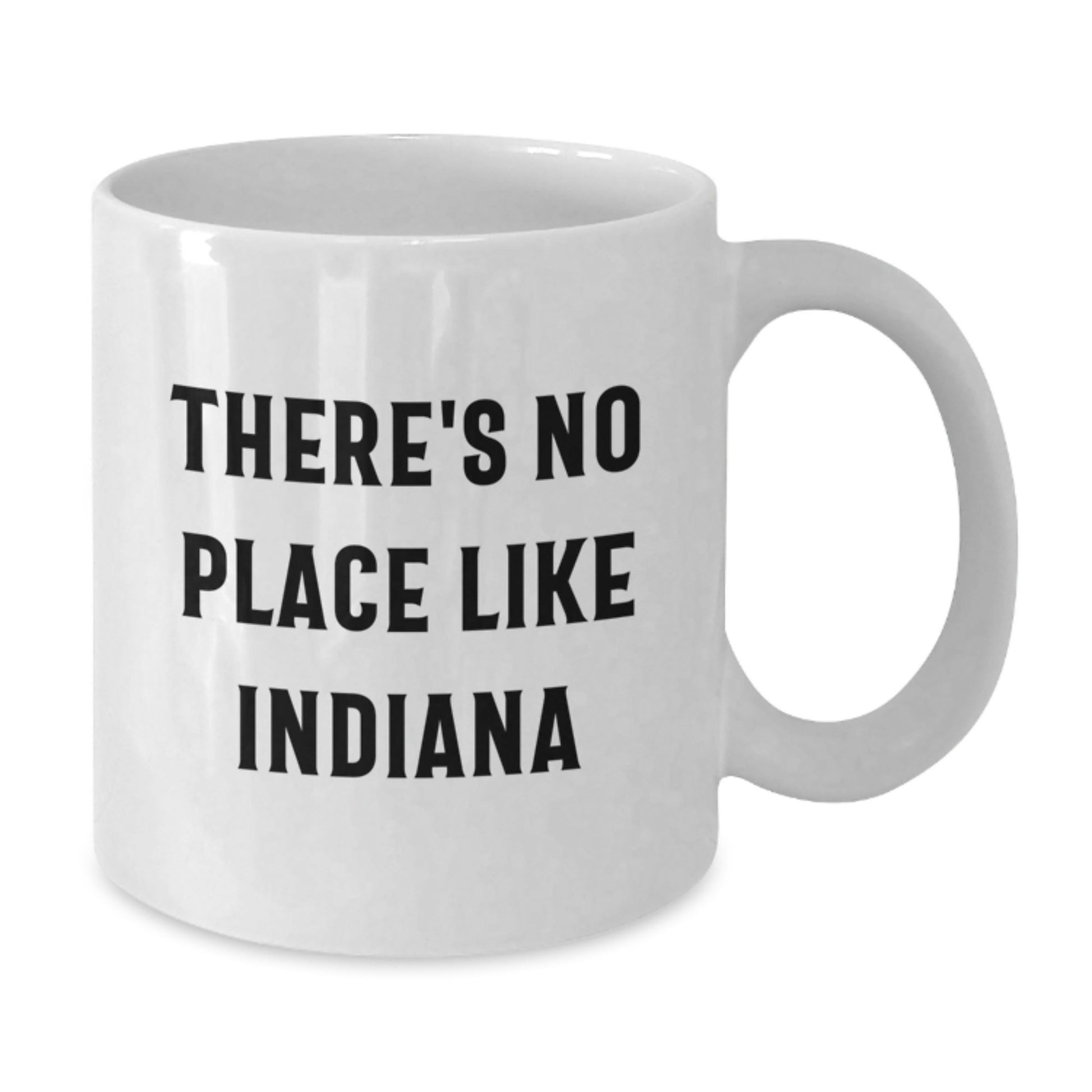 Funny Indiana Gifts for Friends and Family, White Coffee Mug, 'There's No Place Like Indiana' Quote, Birthday Unique Gifts from Men to Women, Coworkers to Family - Victory Thru Vision