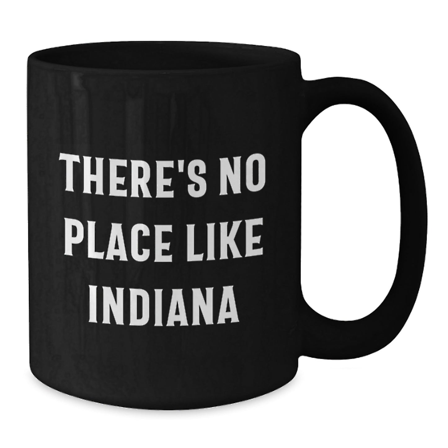 Funny Indiana Gifts from Friends - 'There's No Place Like Indiana' Black Coffee Mug, Unique Birthday Unique Gifts for Indiana Lovers - Victory Thru Vision