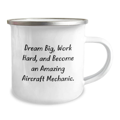 Funny Inspirational Gifts from Friends to Aircraft Mechanic Men Birthday Unique Camping Mug - Dream Big, Work Hard, And Become An Amazing Aircraft Mechanic. - Victory Thru Vision