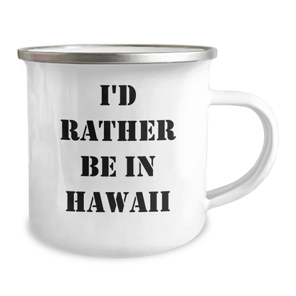 Funny Inspirational Gifts from Hawaii, I'd Rather Be Camping in Hawaii Mugs, Perfect Graduation Unique Gifts for Friends and Family - Victory Thru Vision 
