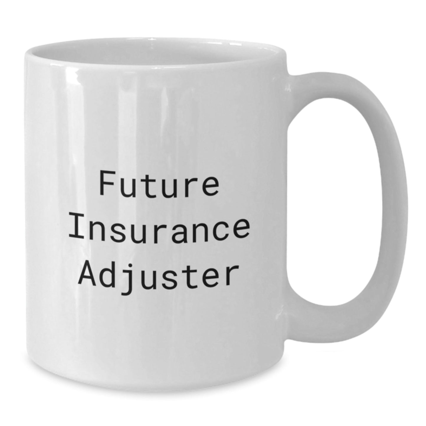 Funny Insurance Adjuster Gifts for Future Insurance Adjuster - White Coffee Mug from Friends, Insurance Adjuster Unique Gifts for Graduation - Victory Thru Vision