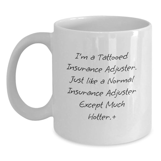 Funny Insurance Adjuster Gifts for Men, White Coffee Mug with Tattooed Quote, Unique Graduation Presents from Friends, Coworkers, or Family - Victory Thru Vision