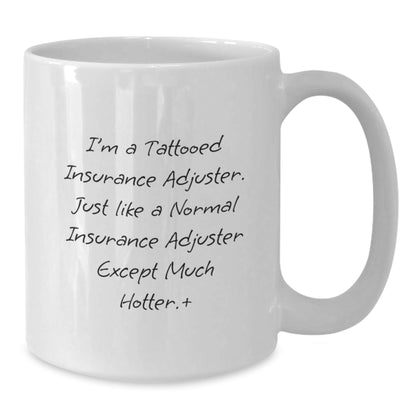 Funny Insurance Adjuster Gifts for Men, White Coffee Mug with Tattooed Quote, Unique Graduation Presents from Friends, Coworkers, or Family - Victory Thru Vision