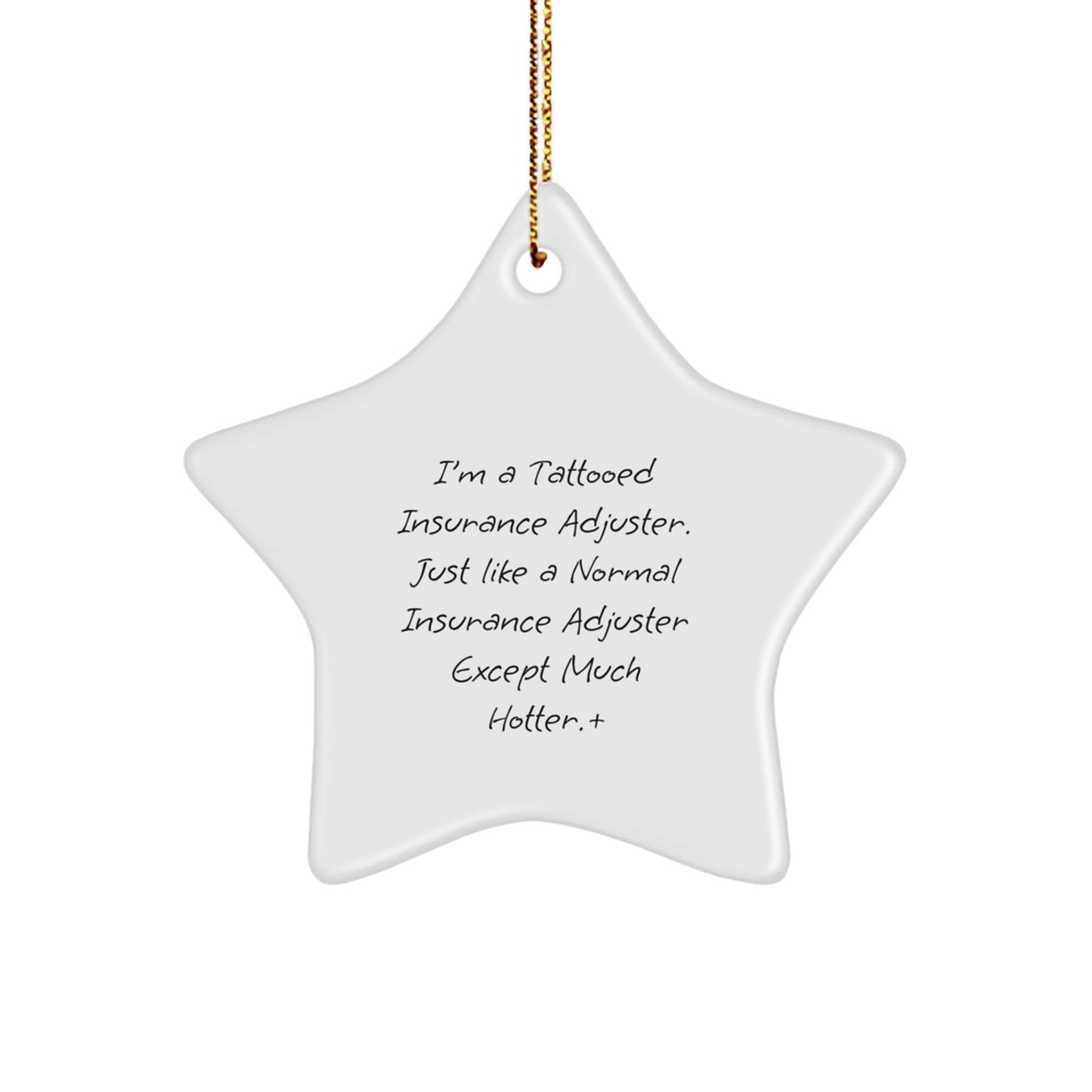 Funny Insurance Adjuster Gifts, 'I'm A Tattooed Insurance Adjuster' Star Ornament, Christmas Unique Gifts for Insurance Adjuster Men Friends Coworkers from - Victory Thru Vision
