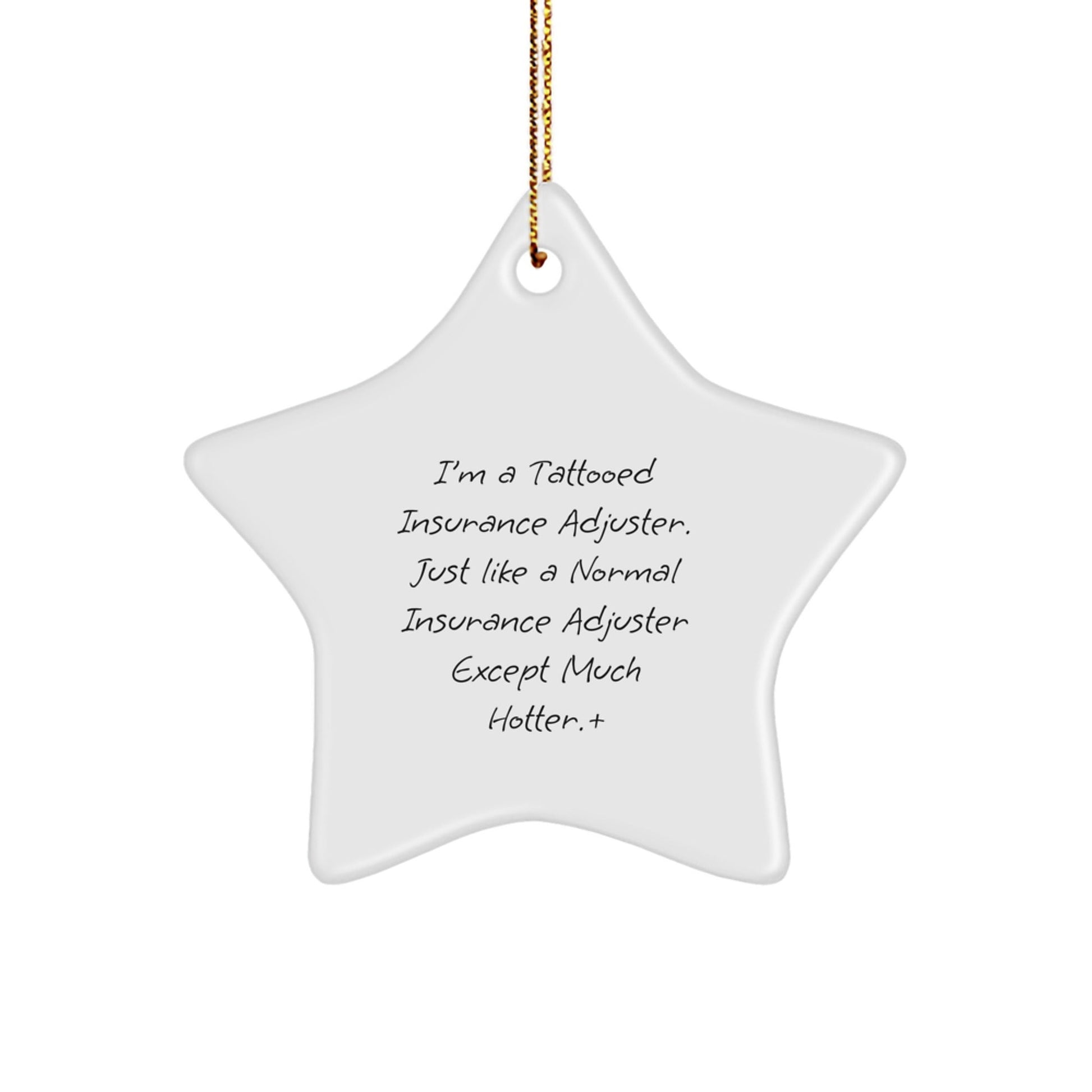 Funny Insurance Adjuster Gifts, 'I'm A Tattooed Insurance Adjuster' Star Ornament, Christmas Unique Gifts for Insurance Adjuster Men Friends Coworkers from - Victory Thru Vision