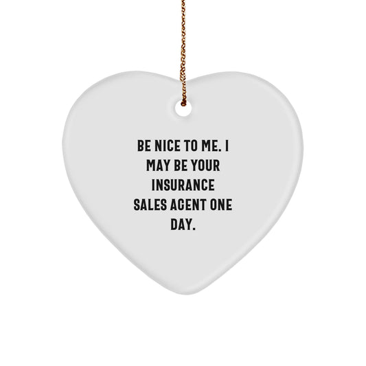 Funny Insurance Sales Agent Gifts, 'Be Nice To Me' Heart Ornament, Christmas Unique Gifts from Friends to Insurance Sales Agent - Victory Thru Vision