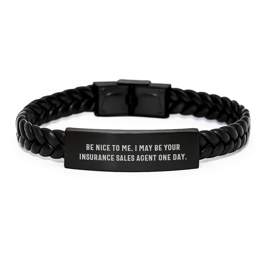 Funny Insurance Sales Agent Gifts from Friends, Unique Interlaced Leather Bracelet for Graduation, 'Be Nice To Me. I May Be Your Insurance Sales Agent One Day.' Quote, Gifts for Insurance Sales Agent - Victory Thru Vision