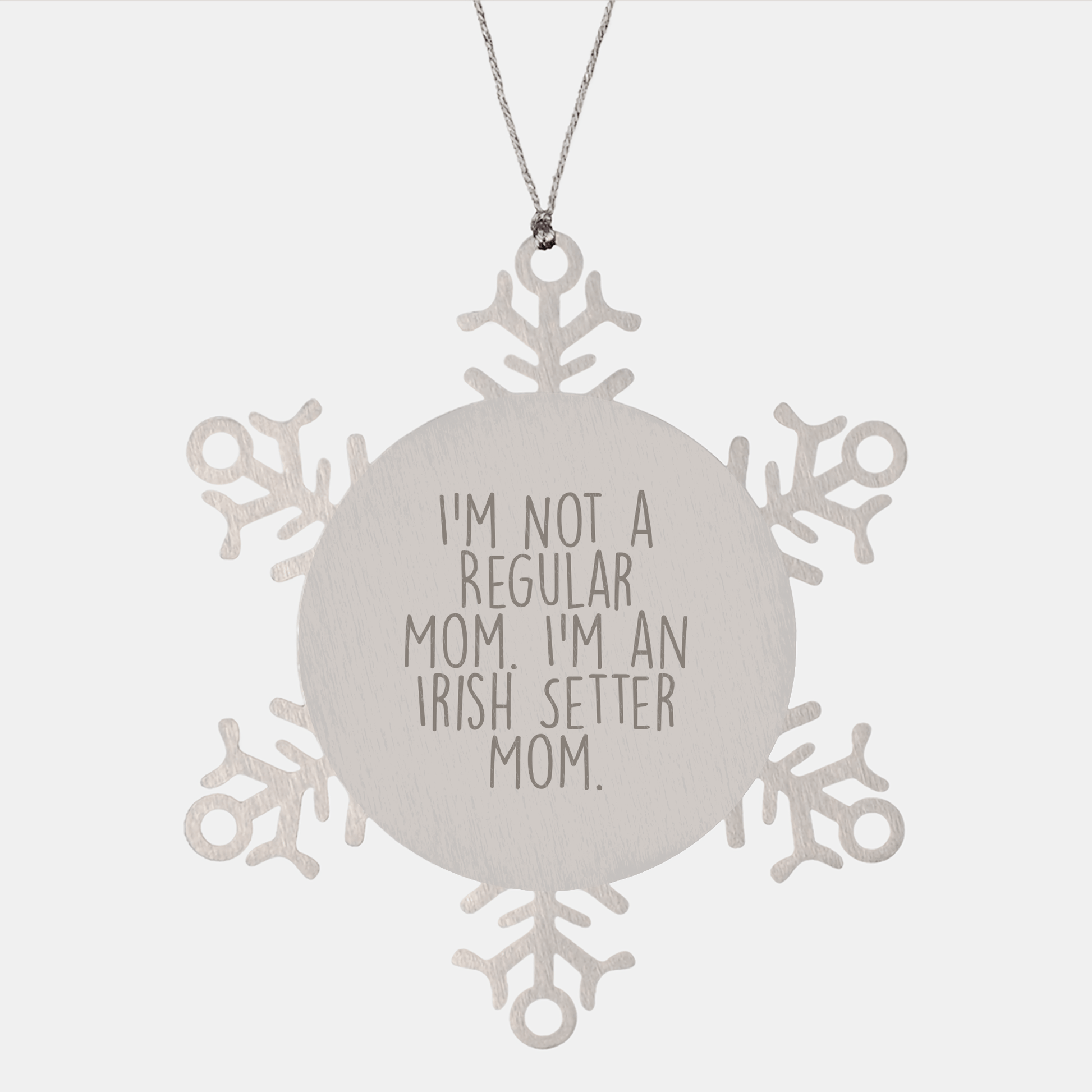 Funny Irish Setter Dog Gifts from Family for Christmas Unique Snowflake Ornaments Quotes 'I'm Not A Regular Mom. I'm An Irish Setter Mom.' - Victory Thru Vision