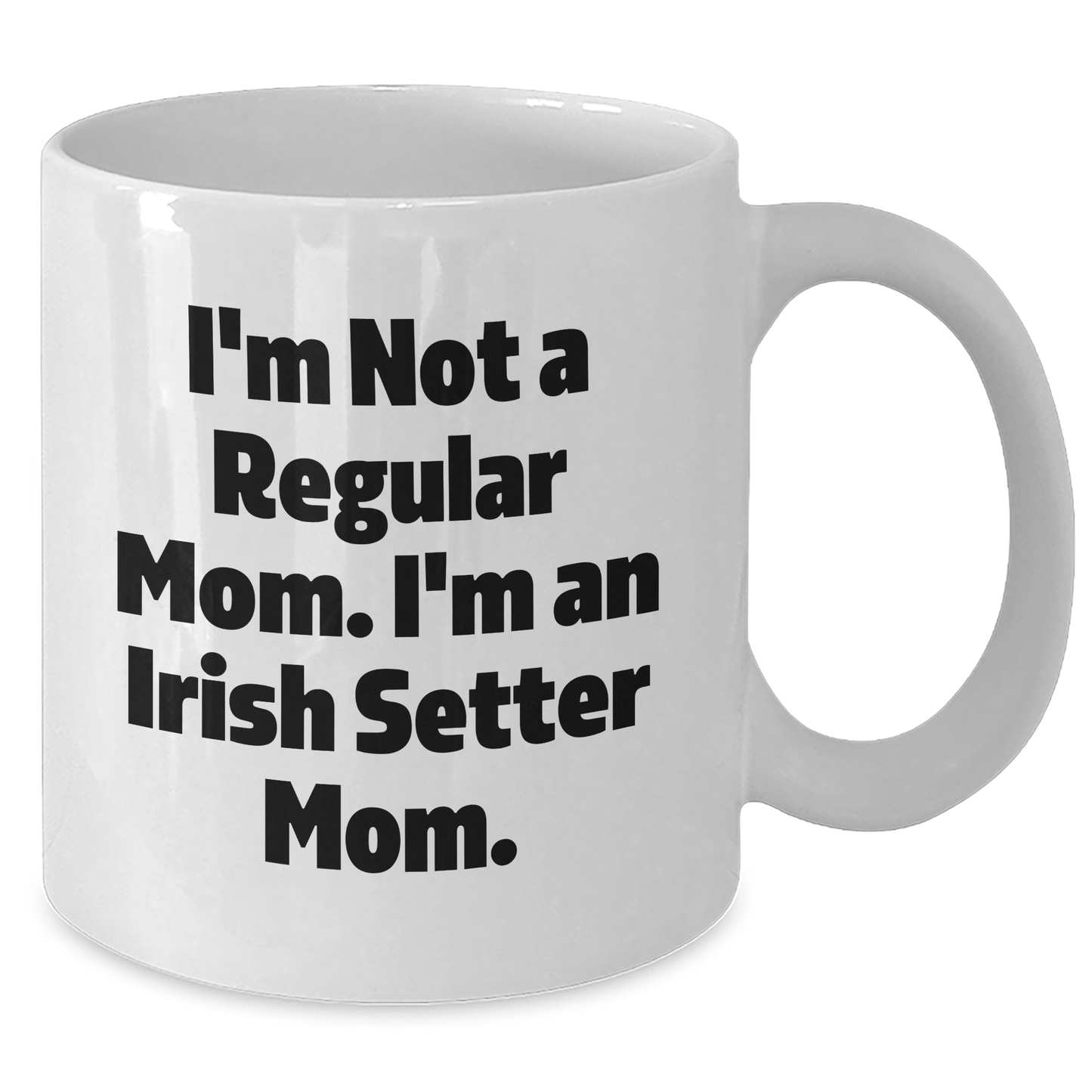 Funny Irish Setter Dog Mom White Coffee Mug, Gifts for Irish Setter Dog Lovers, Graduation Unique Gifts from Friends to Family - Victory Thru Vision