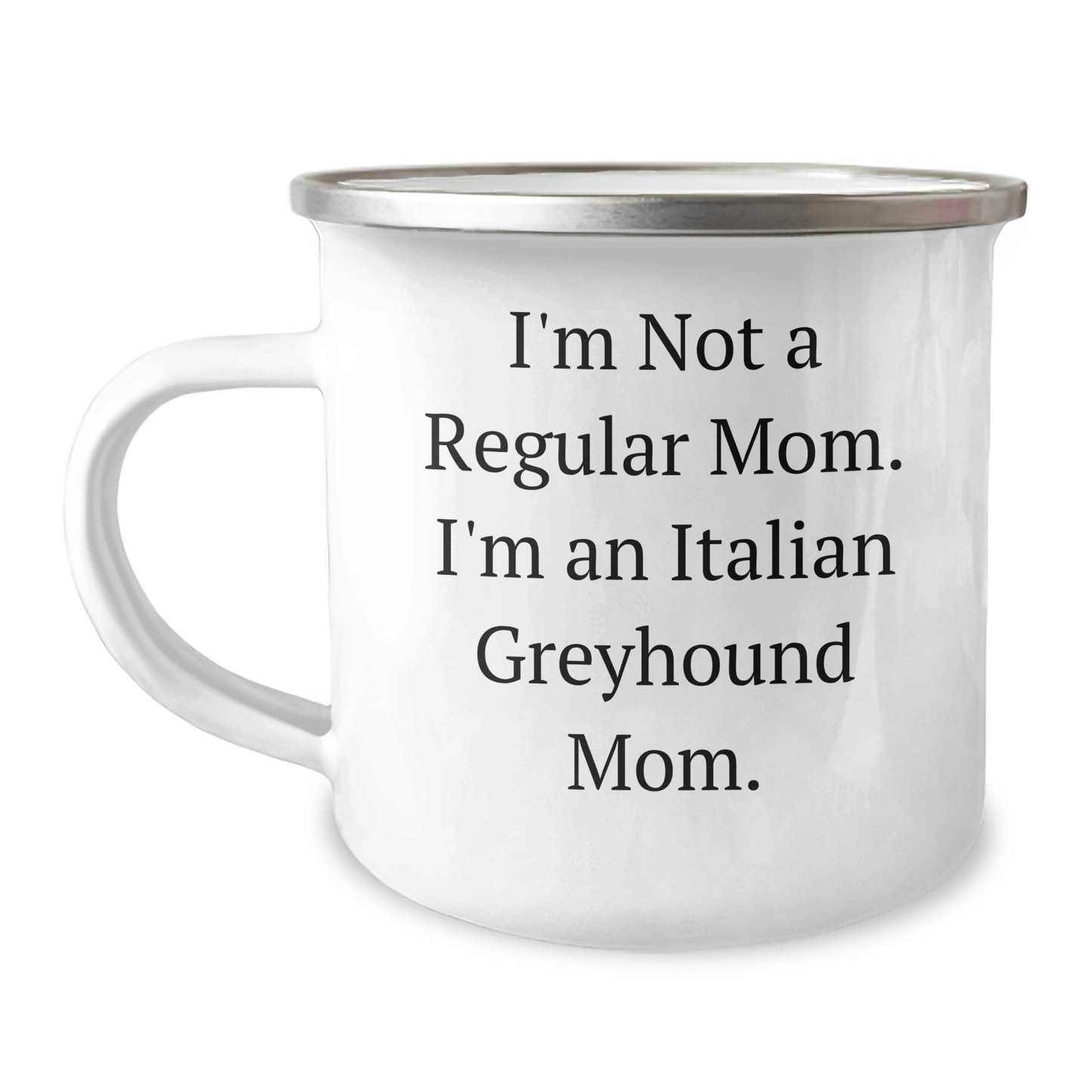 Funny Italian Greyhound Dog Gifts from Mom to Grad - 'I'm Not A Regular Mom...' Camping Mug for Italian Greyhound Dog Lovers - Victory Thru Vision