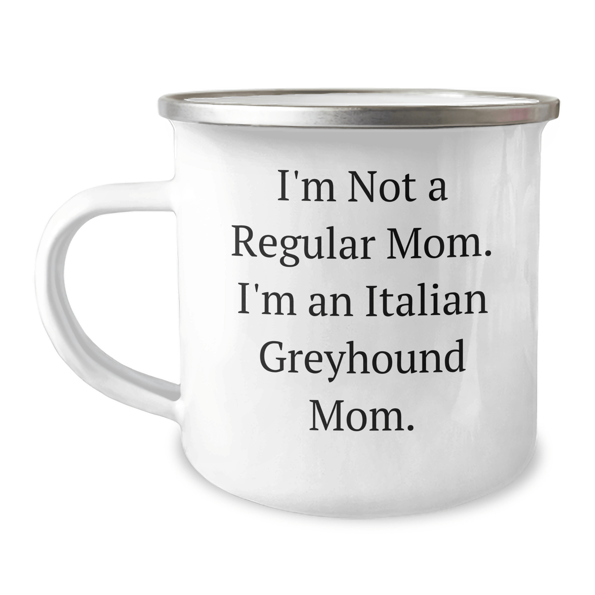 Funny Italian Greyhound Dog Gifts from Mom to Grad - 'I'm Not A Regular Mom...' Camping Mug for Italian Greyhound Dog Lovers - Victory Thru Vision