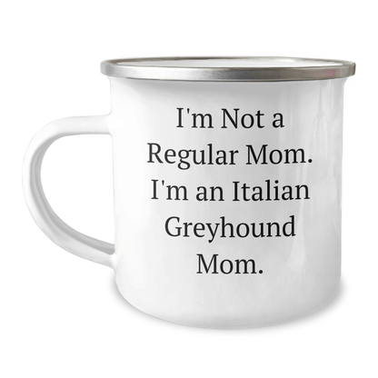 Funny Italian Greyhound Dog Gifts from Mom to Grad - 'I'm Not A Regular Mom...' Camping Mug for Italian Greyhound Dog Lovers - Victory Thru Vision
