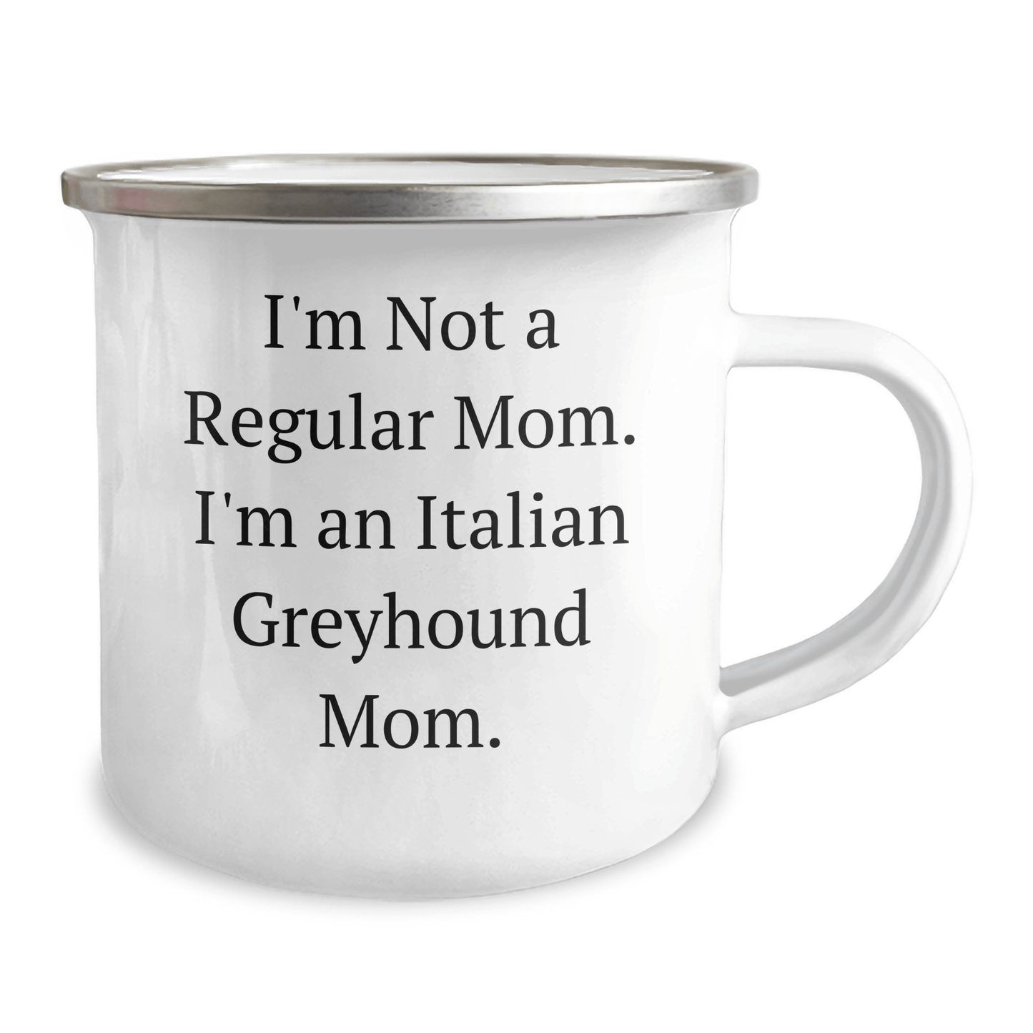 Funny Italian Greyhound Dog Gifts from Mom to Grad - 'I'm Not A Regular Mom...' Camping Mug for Italian Greyhound Dog Lovers - Victory Thru Vision