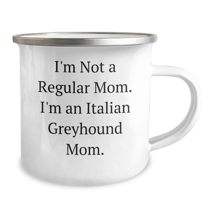 Funny Italian Greyhound Dog Gifts from Mom to Grad - 'I'm Not A Regular Mom...' Camping Mug for Italian Greyhound Dog Lovers - Victory Thru Vision