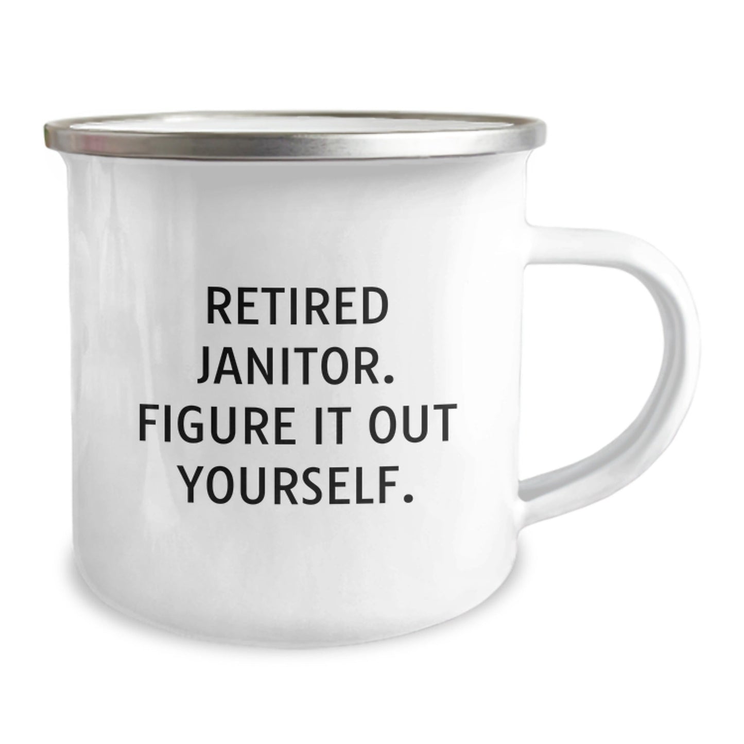 Funny Janitor Gifts, Retired Janitor Figure It Out Yourself, 12 oz Camping Mug for Janitor Graduation Gifts from Friends, Coworkers, Family - Victory Thru Vision