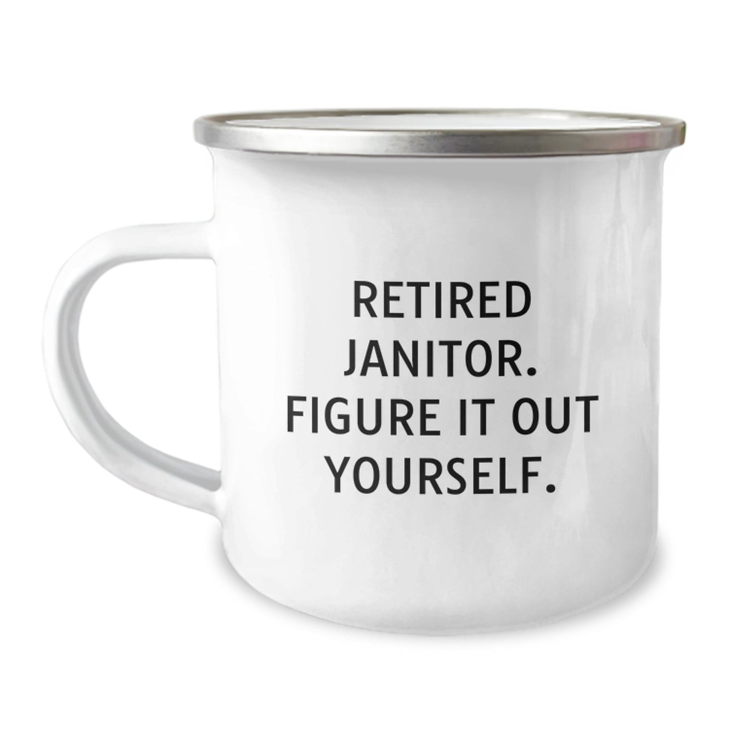 Funny Janitor Gifts, Retired Janitor Figure It Out Yourself, 12 oz Camping Mug for Janitor Graduation Gifts from Friends, Coworkers, Family - Victory Thru Vision