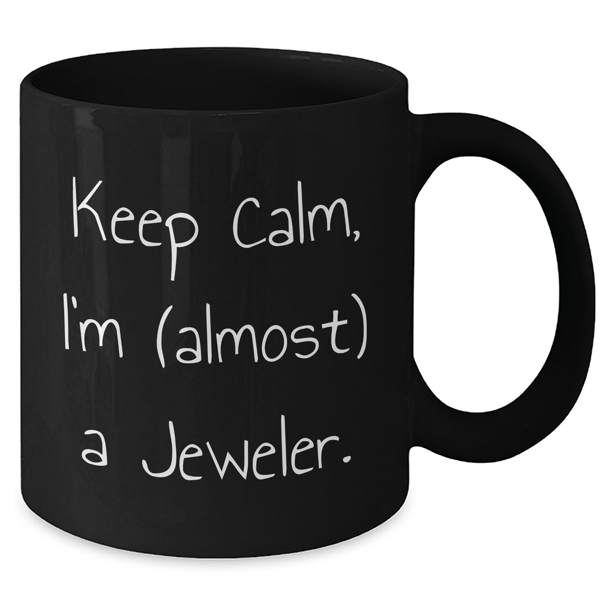 Funny Jeweler Gifts for Men, Black Coffee Mug - Keep Calm I'm (almost) A Jeweler, Father's Day Unique Gifts from Family - Victory Thru Vision 