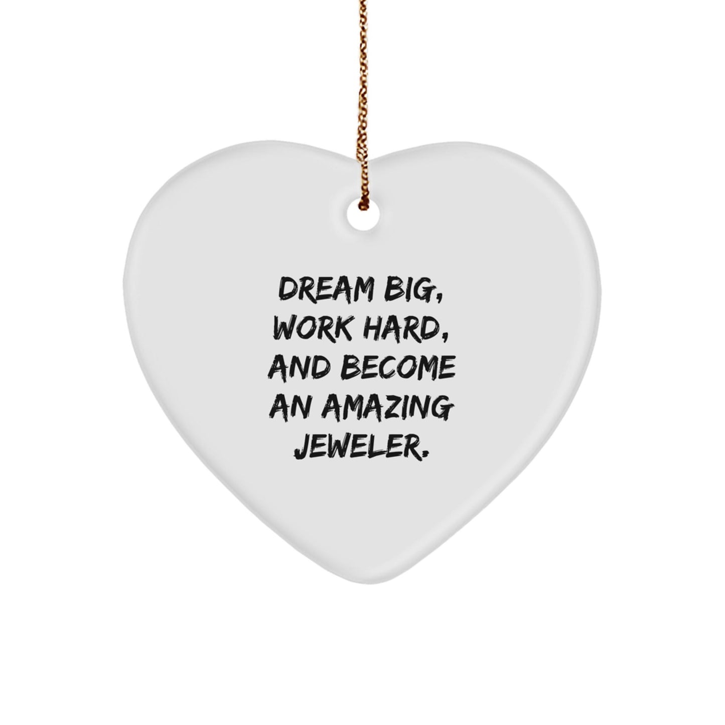 Funny Jeweler Gifts from, Dream Big Heart Ornament for Jeweler, Perfect Christmas Unique Gifts for Friends, Family - Victory Thru Vision