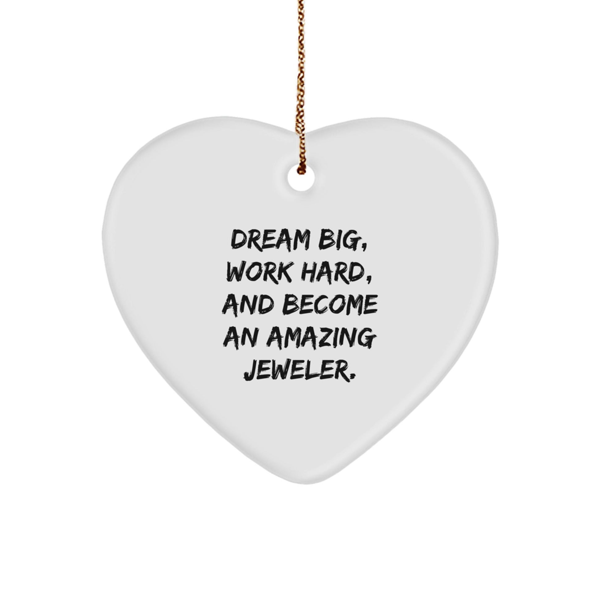 Funny Jeweler Gifts from, Dream Big Heart Ornament for Jeweler, Perfect Christmas Unique Gifts for Friends, Family - Victory Thru Vision