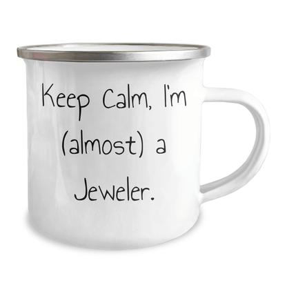 Funny Jeweler Gifts from Friends for Men - 'Keep Calm, I'm (almost) A Jeweler.' Camping Mug for Father's Day - Victory Thru Vision 