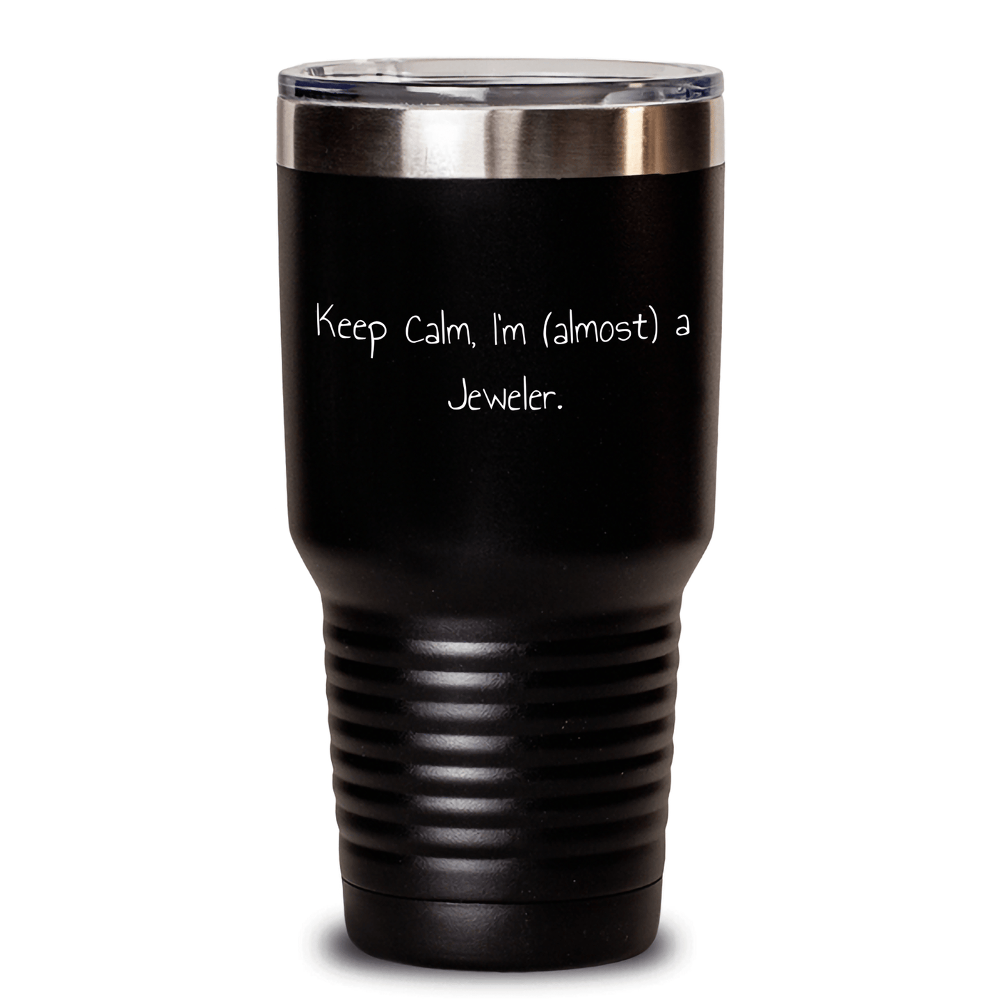 Funny Jeweler Gifts from Men to Friends - Keep Calm, I'm (almost) A Jeweler. Tumbler for Father's Day, Unique Gifts for Him, Stainless Steel Tumblers - Victory Thru Vision 