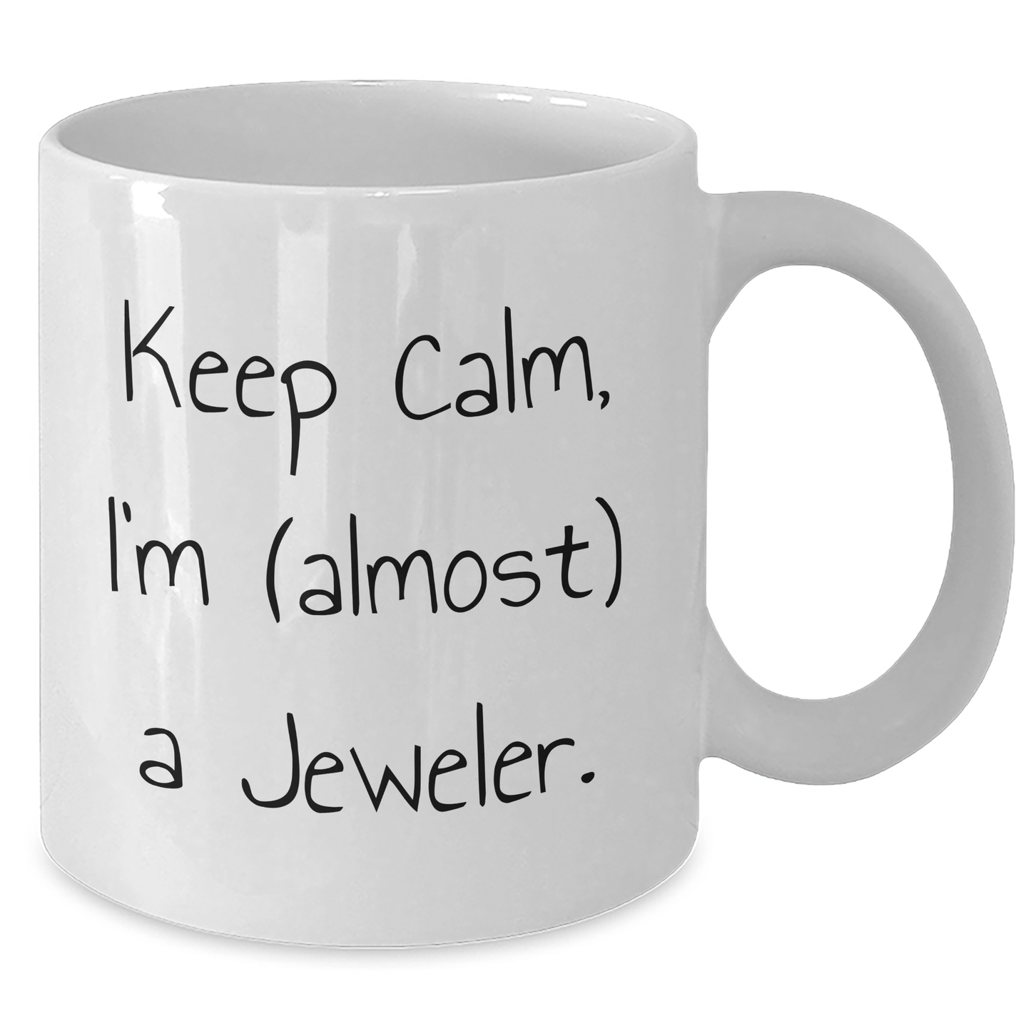 Funny Jeweler Gifts from Men, White Coffee Mug for Father's Day, Keep Calm I'm (almost) A Jeweler. - Victory Thru Vision 