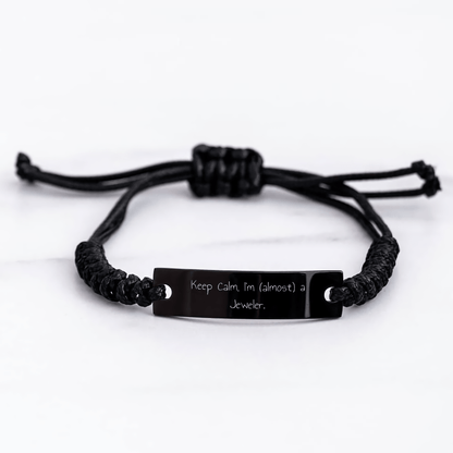 Funny Jeweler Gifts, Keep Calm I'm Almost A Jeweler Rope Bracelet, Adjustable Black Stainless Steel, Father's Day Unique Gifts from Men to Jeweler Friends - Victory Thru Vision 