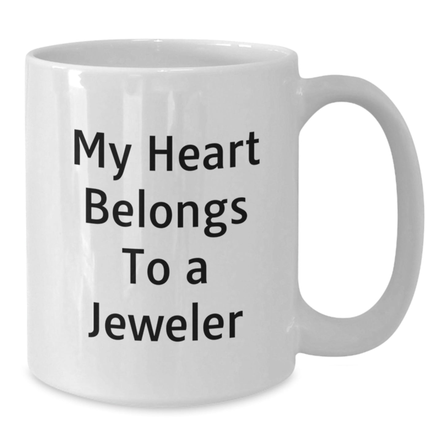 Funny Jeweler Quotes White Coffee Mugs Gifts from Friends for Jeweler, My Heart Belongs To A Jeweler Birthday Unique Gifts - Victory Thru Vision