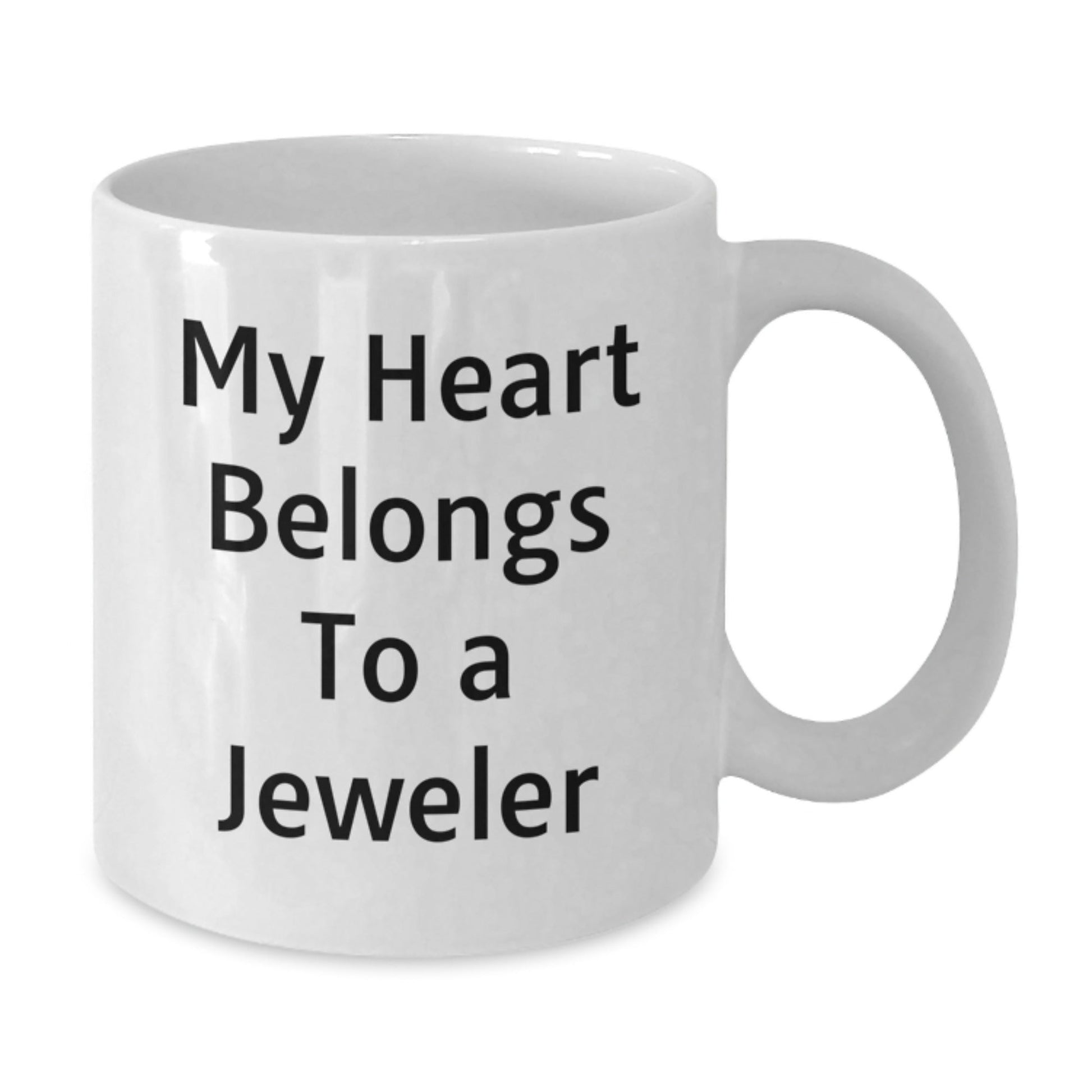 Funny Jeweler Quotes White Coffee Mugs Gifts from Friends for Jeweler, My Heart Belongs To A Jeweler Birthday Unique Gifts - Victory Thru Vision