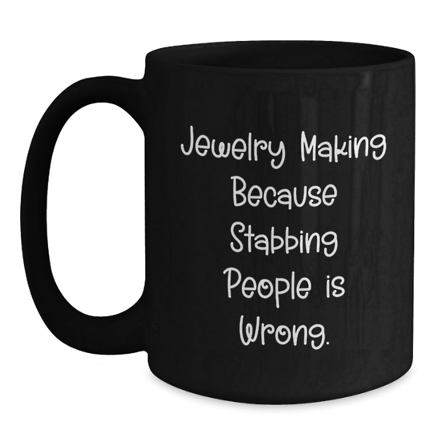 Funny Jewelry Making Humor Black Coffee Mug Gifts for Friends, Coworkers, Family Graduation - Victory Thru Vision