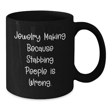Funny Jewelry Making Humor Black Coffee Mug Gifts for Friends, Coworkers, Family Graduation - Victory Thru Vision