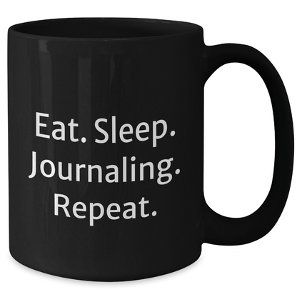 Funny Journaling Gifts for Her from Friends on Graduation, Eat. Sleep. Journaling. Repeat. Black Coffee Mug - Victory Thru Vision 