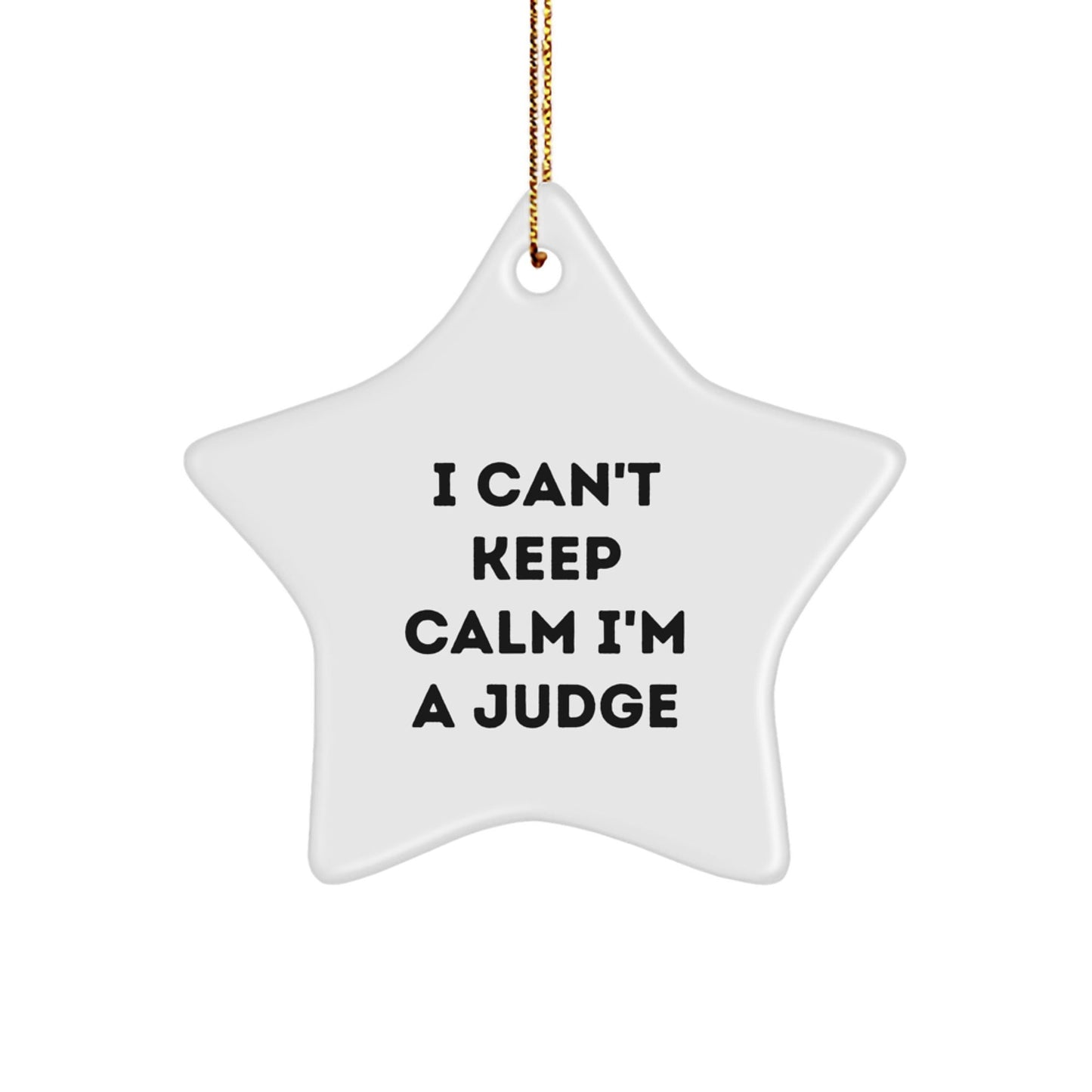 Funny Judge Gifts for Christmas - I Can't Keep Calm I'm A Judge Star Ornament for Judge Friends, Family, and Coworkers - Victory Thru Vision