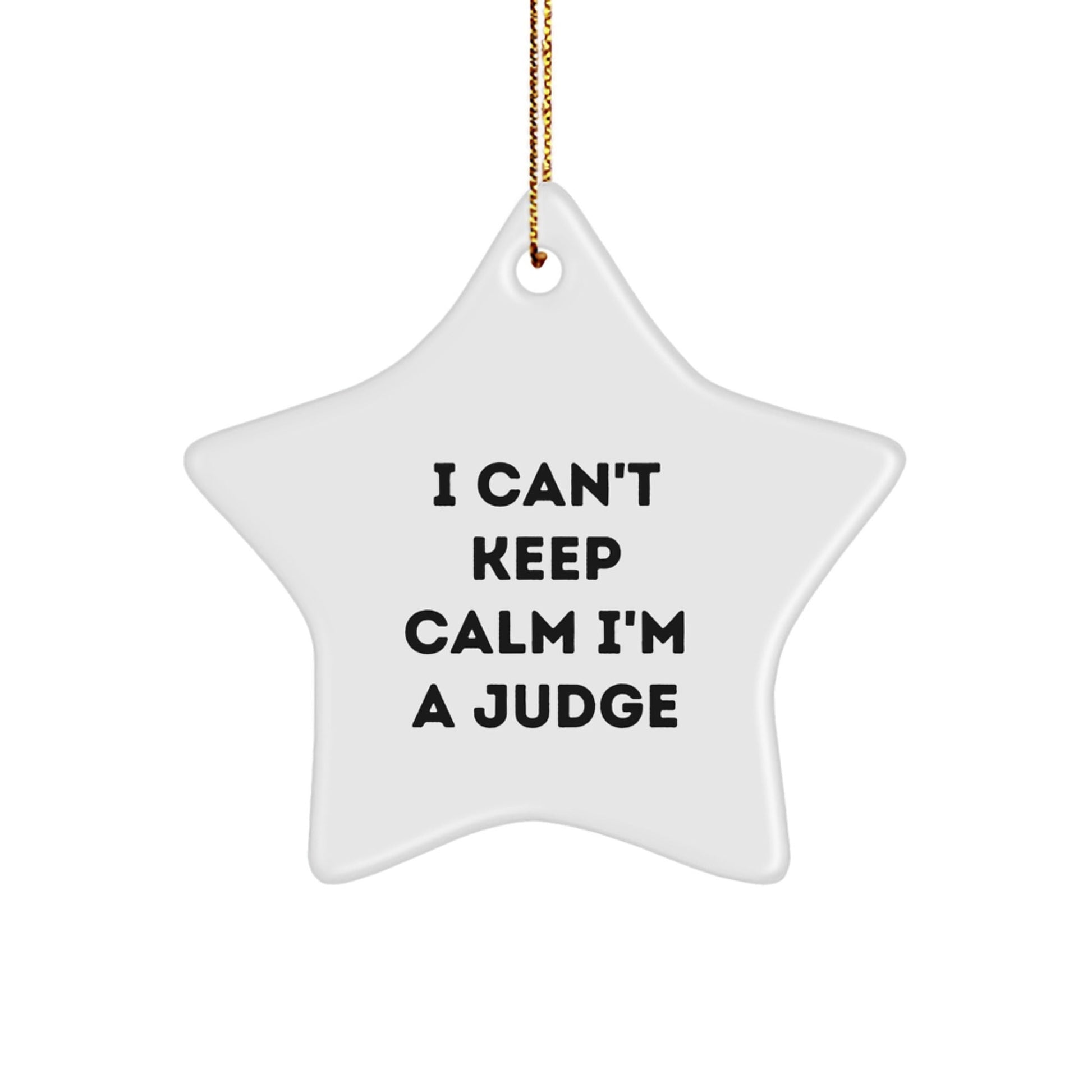 Funny Judge Gifts for Christmas - I Can't Keep Calm I'm A Judge Star Ornament for Judge Friends, Family, and Coworkers - Victory Thru Vision