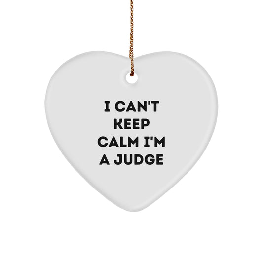 Funny Judge Heart Ornament - 'I Can't Keep Calm I'm A Judge' Gifts for Judge, Judge Gifts from Friends, Christmas Unique Judge Gifts - Victory Thru Vision