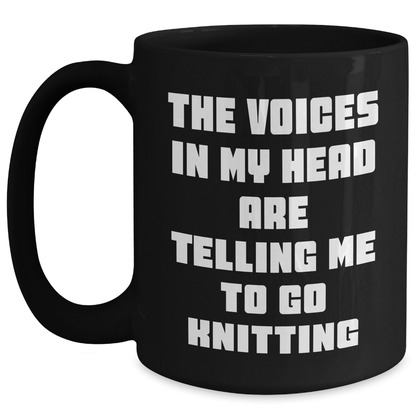 Funny Knitting Gifts from Mom to Daughter for Graduation - The Voices In My Head Are Telling Me To Go Knitting Quote on Black Coffee Mug - Victory Thru Vision