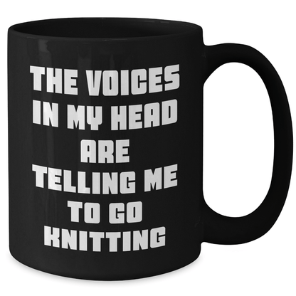 Funny Knitting Gifts from Mom to Daughter for Graduation - The Voices In My Head Are Telling Me To Go Knitting Quote on Black Coffee Mug - Victory Thru Vision