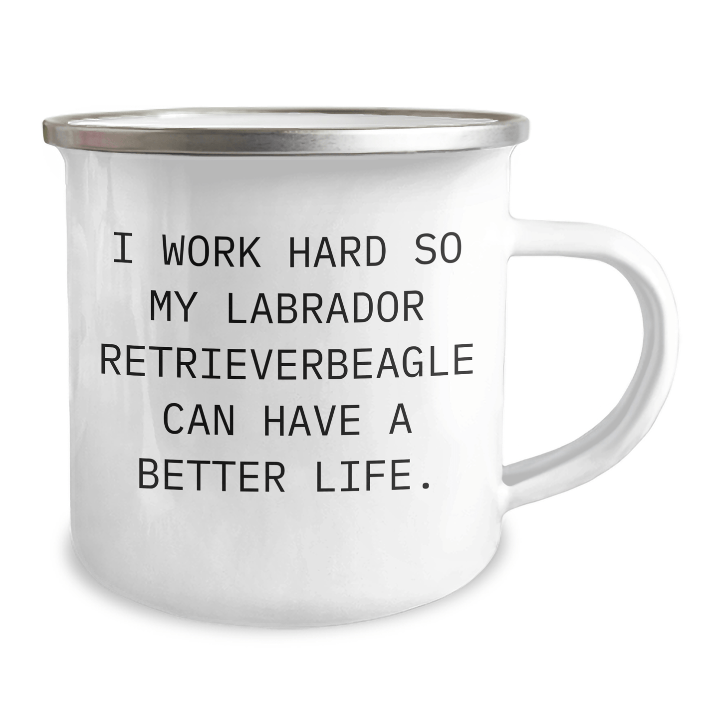 Funny Labrador Retriever Dog Gifts for Men Gifts from Family on Father's Day - I Work Hard So My Labrador Retrieverbeagle Can Have A Better Life. Camping Mug - Victory Thru Vision