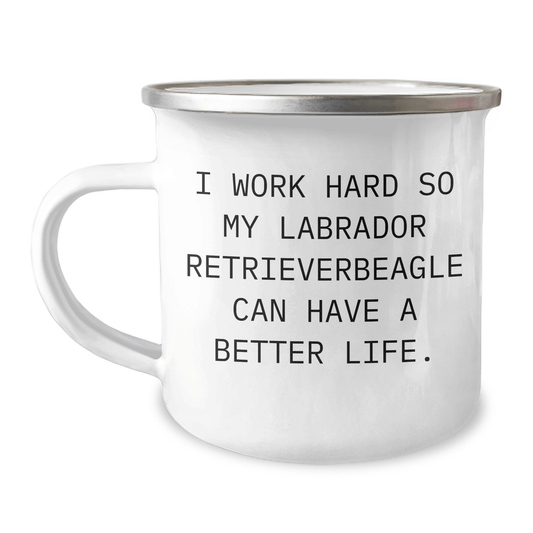 Funny Labrador Retriever Dog Gifts for Men Gifts from Family on Father's Day - I Work Hard So My Labrador Retrieverbeagle Can Have A Better Life. Camping Mug - Victory Thru Vision