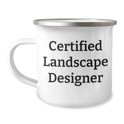 Funny Landscape Designer Gifts for Men - Camping Mug from Friends on Father's Day - 'I'm a Certified Landscape Designer' - Victory Thru Vision 