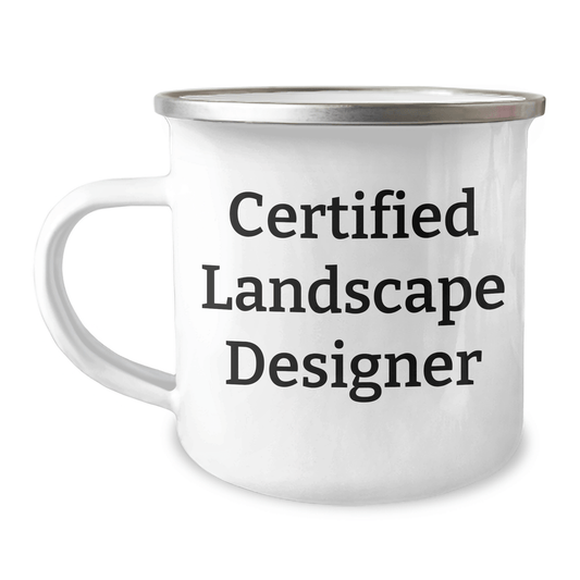Funny Landscape Designer Gifts for Men - Camping Mug from Friends on Father's Day - 'I'm a Certified Landscape Designer' - Victory Thru Vision 