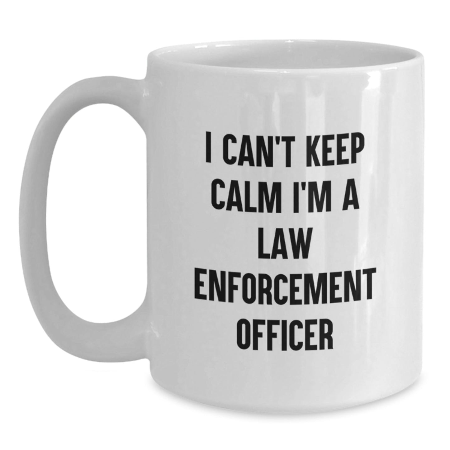 Funny Law Enforcement Officer Gifts from Friends for Graduation Unique White Coffee Mugs - I Can't Keep Calm I'm A Law Enforcement Officer - Victory Thru Vision